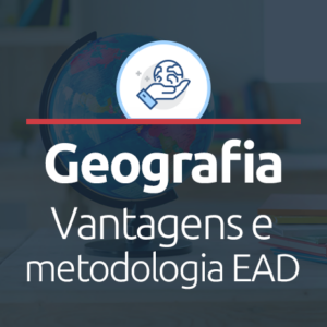 Vantagens e metodologia da Licenciatura em Geografia EAD