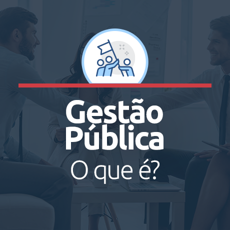O que é Gestão Pública? | EAD Premium Unifacvest