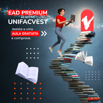 Banner da Unifacvest: EAD Premium só na Unifacvest. Assista uma aula gratuita e comprove a qualidade dos nossos cursos online.